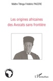 Titinga-Frédéric Pacéré - Les origines africaines des Avocats sans frontière.