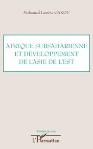 Mohamed Lamine Gakou - Afrique subsaharienne et dévelopement de l'Asie de l'Est.