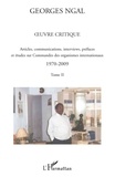 Georges Ngal - Oeuvre critique - Tome 2, Articles, communications, interviews, préfaces et études sur Commandes des organismes internationaux 1970-2009.