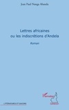Jean-Paul Nanga Abanda - Lettres africaines ou les indiscrétions d'Andela.