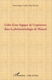 Dominique Assalé Aka-Bwassi - L'idée d'une logique de l'expérience dans la phénoménologie de Husserl.