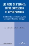 Marie Berchoud - Les mots de l'espace : entre expression et appropriation - Contribution à une coordination des points de vue autour des sciences du langage.