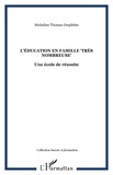 Micheline Thomas-Desplebin - L'éducation en famille "très nombreuse" - Une école de la réussite.