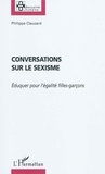 Philippe Clauzard - Conversations sur le sexisme - Eduquer pour l'égalité filles-garçons.