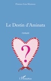 Florence Lina Mouissou - Le destin d'Aminata.