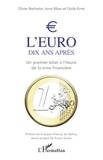 Olivier Barthalon et Ionut Bibac - L'euro : 10 ans après - Un premier bilan à l'heure de la crise financière.