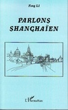 Feng Li - Parlons shanghaïen.