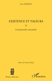 Pius Ondoua - Existence et Valeurs - Tome 2 : L'irrationnelle rationalité.