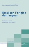 Jean-Jacques Rousseau - Essai sur l'origine des langues.