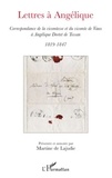 Martine de Lajudie - Lettres à Angélique - Correspondance de la vicomtesse et du vicomte de Vaux à Angélique Dortet de Tessan.