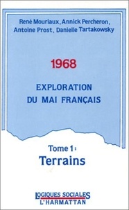 René Mouriaux - 1968 - Exploration du mai français, Tome 1 : Terrains.