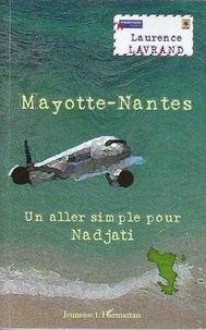 Laurence Lavrand - Mayotte-Nantes - Un aller simple pour Nadjati.