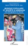 Lye-M Yoka et Bob W. White - Musique populaire et société à Kinshasa - Une ethnographie de l'écoute.