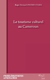 Roger Bernard Onomo Etaba - Le tourisme culturel au Cameroun.