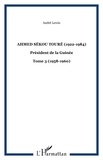 André Lewin - Ahmed Sékou Touré - (1922-1984), Président de la Guinée, Tome 3.