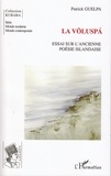 Patrick Guelpa - La Völuspa - Essai sur l'ancienne poésie islandaise.