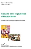 Jean Foucault - L'oeuvre pour la jeunesse d'Hector Malot - (Une lecture contemporaine internationale).