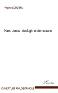 Virginie Schoefs - Hans Jonas : écologie et démocratie.