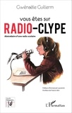 Gwénaële Guillerm - Vous êtes sur Radio Clype - Abécédaire d'une radio scolaire.