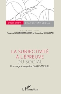 Florence Giust-Desprairies et Vincent de Gaulejac - La subjectivité à l'épreuve du social - Hommage à Jacqueline Barus-Michel.