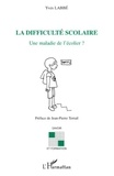 Yves Labbé - La difficulé scolaire - Une maladie de l'écolier ?.