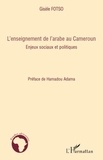 Gisèle Fotso - L'enseignement de l'arabe au Cameroun - Enjeux sociaux et politiques.