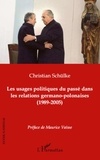 Christian Schülke - Les usages politiques du passé dans les relations germano-polonaises - (1989-2005).