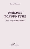 Charles Weinstein - Parlons tchouktche - Une langue de Sibérie.