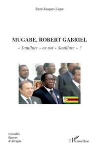 René-Jacques Lique - Mugabe, Robert Gabriel, "souillure" or not "souillure" ?.