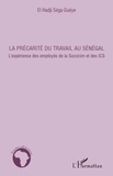 El Hadji Séga Guèye - La précarité du travail au Sénégal - L'expérience des employés de la Sococim et des ICS.