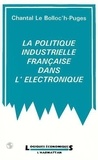  XXX - La politique industrielle française dans, l'électronique.