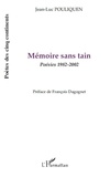 Jean-Luc Pouliquen - Mémoire sans tain - Poésies 1982 - 2002.