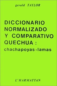Gérald Taylor - Diccionario normalizado y companativo quechua:chachapoyas-lamas.