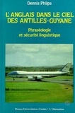 Denis Philips - L'anglais dans le ciel des Antilles-Guyane.