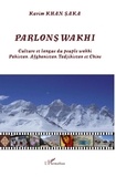 Karim Khan Saka - Parlons Wakhi - Culture et langue du peuple wakhi Pakistan, Afghanistan, Tadjikistan et Chine.