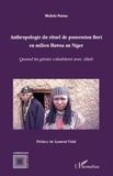 Michela Pasian - Anthropologie du rituel de possession Bori en milieu Hawsa au Niger - Quand les génies cohabitent avec Allah.