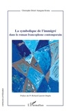 Kouna christophe désiré Atangana - La symbolique de l'immigré dans le roman francophone contemporain.