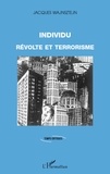 Jacques Wajnsztejn - Individu - Révolte et terrorisme.