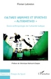 Florian Lebreton - Cultures urbaines et sportives "alternatives" - Socio-anthropologie de l'urbanité ludique.