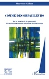 Maryvonne Caillaux - Comme des orpailleurs - De la misère à la pauvreté, les relations comme chemins de libération.