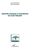 Patrick Charaudeau - Identités sociales et discursives du sujet parlant.