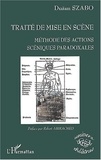 Dusan Szabo - Traité de mise en scène - Méthode des actions scéniques paradoxales.