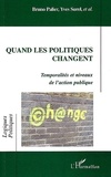 Bruno Palier - Quand les politiques changent - Temporalités et niveaux de l'action publique.