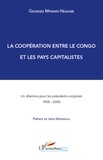 Georges Mpwate-Ndaume - La coopération entre le Congo et les pays capitalistes - Un dilemme pour les présidents congolais 1908-2008.