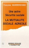 XXX - Une autre Sécurité Sociale: La Mutualité Sociale Agricole.