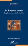 Jean Hani - La Royauté sacrée - Du pharaon au roi très chrétien.