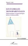 Huguette Caglar - Les familles monoparentales - Matricentriques et patricentriques, hétéro et homosexuelles.