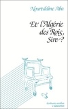  XXX - Et l'Algérie des Rois, Sire?.