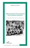Angela Xavier de Brito - L'influence française dans la socialisation des élites féminines brésiliennes - Le collège Notre Dame de Sion à Rio de Janeiro.