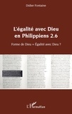 Didier Fontaine - L'égalite avec Dieu en Philippiens 2.6 - Forme de Dieu = Egalité avec Dieu ?.